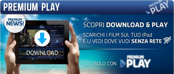 iPad, Mediaset Premium Play: possibilità di scaricare i contenuti